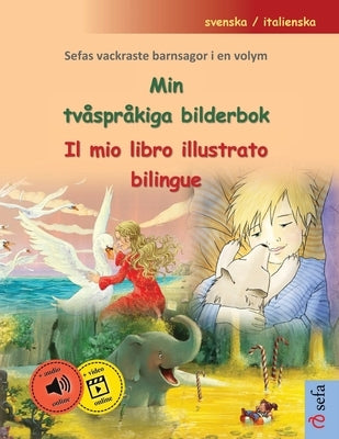 Min tv?spr?kiga bilderbok - Il mio libro illustrato bilingue (svenska / italienska): Sefas vackraste barnsagor i en volym, med ljudbok och video onlin by Renz, Ulrich