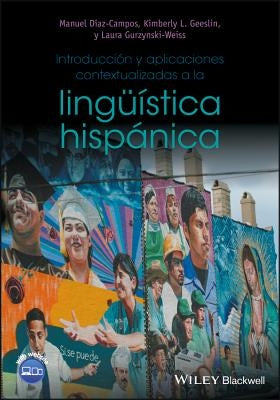 Introducción Y Aplicaciones Contextualizadas a la Lingüística Hispánica by Diaz-Campos, Manuel