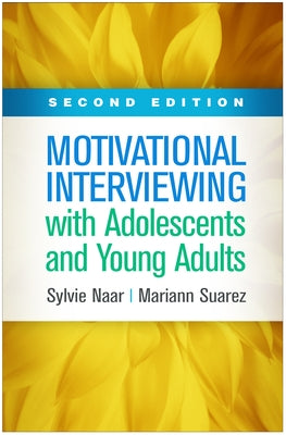 Motivational Interviewing with Adolescents and Young Adults by Naar, Sylvie