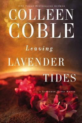 Leaving Lavender Tides: A Lavender Tides Novella by Coble, Colleen
