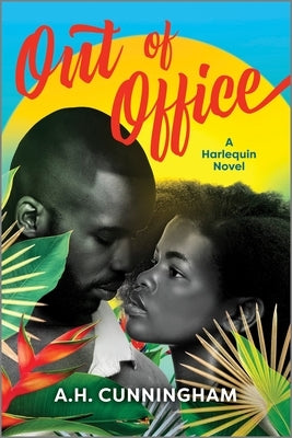 Out of Office: A Spicy Vacation Romance by Cunningham, A. H.