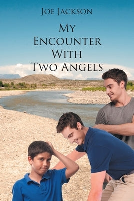 My Encounter With Two Angels by Jackson, Joe