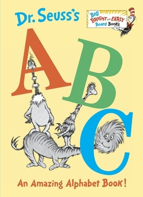 Dr. Seuss's ABC: An Amazing Alphabet Book! (Larger Trim Size) by Dr Seuss