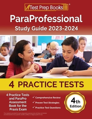 ParaProfessional Study Guide 2023-2024: 4 Practice Tests and ParaPro Assessment Book for the Praxis Exam [4th Edition] by Rueda, Joshua