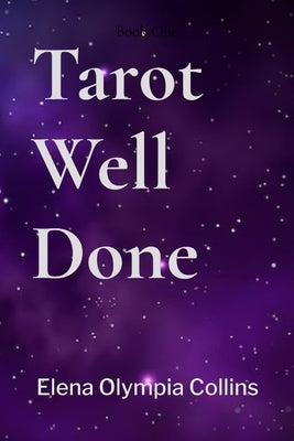 Tarot Well Done by Collins, Elena Olympia