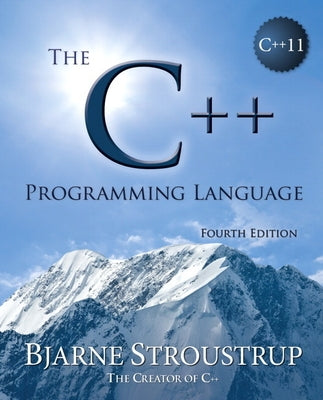 The C++ Programming Language by Stroustrup, Bjarne