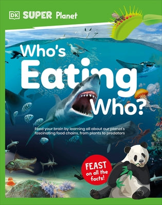 DK Super Planet Whoâ (Tm)S Eating Who? by DK