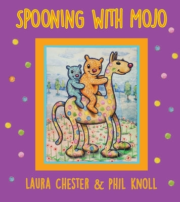 Spooning With Mojo by Chester, Laura