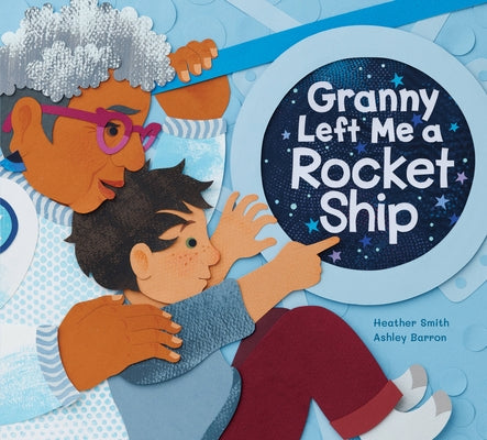 Granny Left Me a Rocket Ship by Smith, Heather