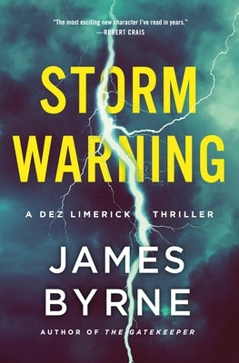Storm Warning: A Dez Limerick Thriller by Byrne, James