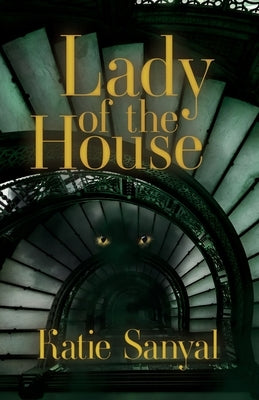 Lady of the House by Sanyal, Katie