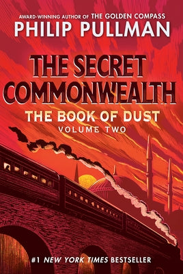 The Book of Dust: The Secret Commonwealth (Book of Dust, Volume 2) by Pullman, Philip