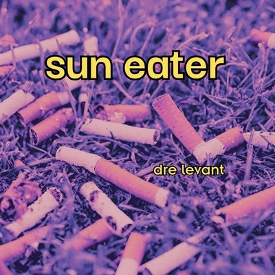 sun eater by Levant, Dre