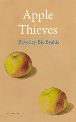 Apple Thieves by Brahic, Beverley Bie