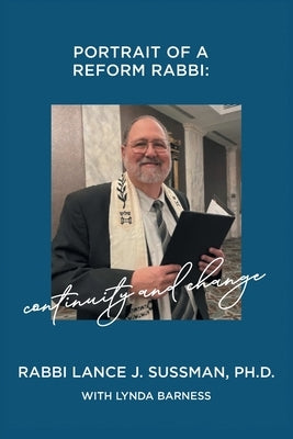 Portrait of a Reform Rabbi: Continuity and Change by Sussman, Rabbi Lance J.