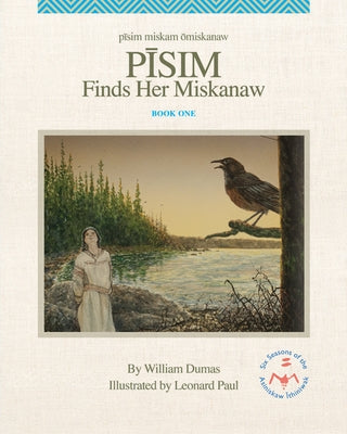 Pisim Finds Her Miskanaw by Dumas, William