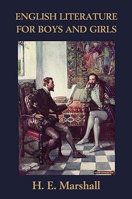 English Literature for Boys and Girls, Illustrated Edition (Yesterday's Classics) by Marshall, H. E.