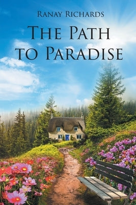 The Path to Paradise by Richards, Ranay