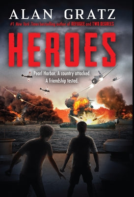 Heroes: A Novel of Pearl Harbor by Gratz, Alan