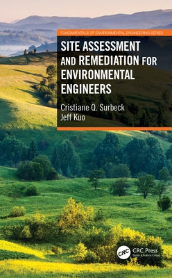 Site Assessment and Remediation for Environmental Engineers by Surbeck, Cristiane Q.