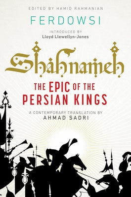 Shahnameh: The Epic of the Persian Kings [Readers Edition] by Ferdowsi