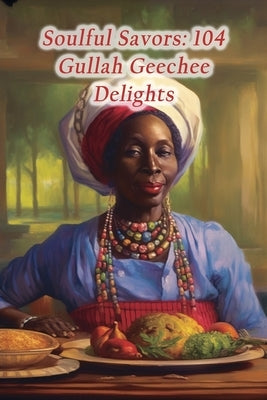 Soulful Savors: 104 Gullah Geechee Delights by Restaurant Inaz, The Chinese