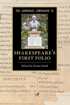The Cambridge Companion to Shakespeare's First Folio by Smith, Emma