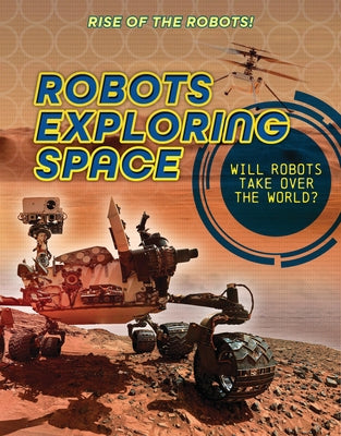 Robots Exploring Space by Spilsbury, Louise A.
