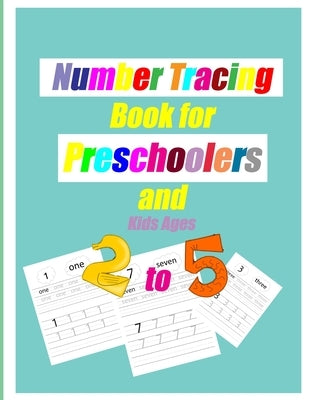 Number Tracing Book for Preschoolers and Kids Ages 2-5: Trace Numbers Practice Workbook for Pre K, Kindergarten and Kids Ages 2-5, Preschool Math Work by Manara, Anaa
