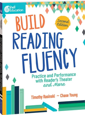 Build Reading Fluency: Practice and Performance with Reader's Theater and More by Rasinski, Timothy