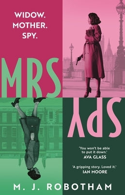 Mrs Spy: An Evocative and Exhilarating Ride Through 60s London, Described as the Thursday Murder Club for Spies by Robotham, M. J.