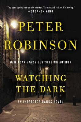 Watching the Dark by Robinson, Peter