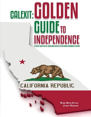 Calexit: Golden Guide to Independence by Evan, Marc Ruiz