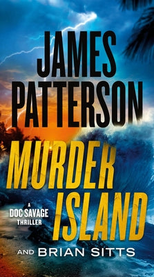 Murder Island: A Doc Savage Thriller by Patterson, James