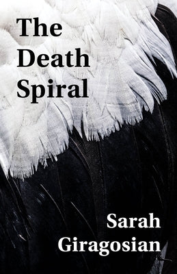 The Death Spiral by Giragosian, Sarah