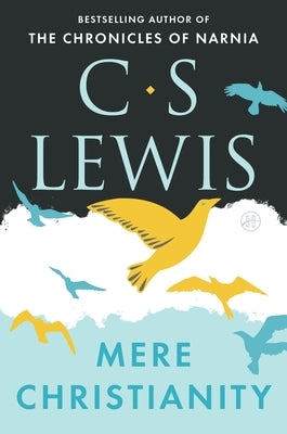 Mere Christianity by Lewis, C. S.