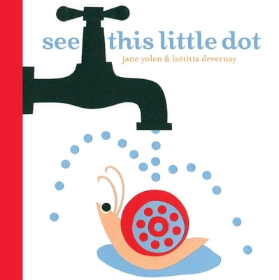 See This Little Dot by Yolen, Jane