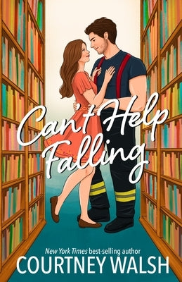 Can't Help Falling by Walsh, Courtney