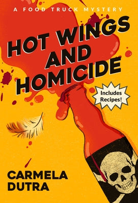 Hot Wings and Homicide: A Food Truck Mystery by Dutra, Carmela