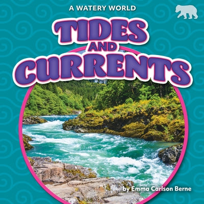 Tides and Currents by Berne, Emma Carlson