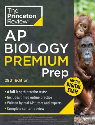 Princeton Review AP Biology Premium Prep, 29th Edition: 6 Practice Tests + Digital Practice Online + Content Review by The Princeton Review
