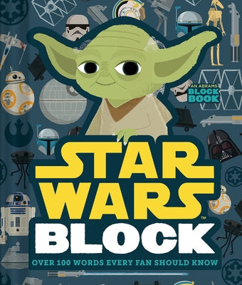 Star Wars Block (an Abrams Block Book): Over 100 Words Every Fan Should Know by Lucasfilm Ltd, Lucasfilm