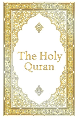 The Holy Quran - Clear Version Quran for beginners, Easy to Read, English Translation by Abdullah Yusuf Ali: The complete Quran or Koran, Premium Pape by Ali, Abdullah Yusuf