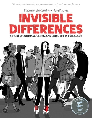 Invisible Differences: A Story of Autism, Adulting, and Living Life in Full Color by Dachez, Julie