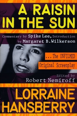 A Raisin in the Sun: The Unfilmed Original Screenplay by Hansberry, Lorraine