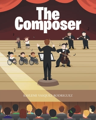 The Composer by Vasquez-Rodriguez, Kaylene