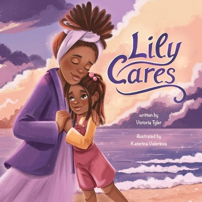 Lilly Cares by Tyler, Victoria L.