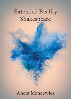 Extended Reality Shakespeare by Mancewicz, Aneta