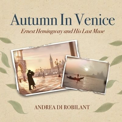 Autumn in Venice Lib/E: Ernest Hemingway and His Last Muse by Di Robilant, Andrea