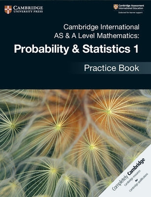 Cambridge International as & a Level Mathematics: Probability & Statistics 1 Practice Book by Chalmers, Dean